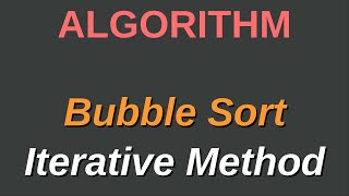 Bubble Sort Using Iterative Method - Programming With Joel