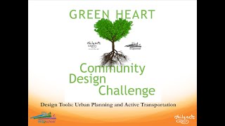 Green Heart Community Design Challenge Webinar- Urban Design \u0026 Transportation