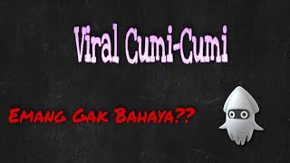 VIRAL CUMI-CUMI 🦑 | Jangan Sampai Menyesal!