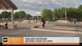 Garland skatepark becomes crime hot spot