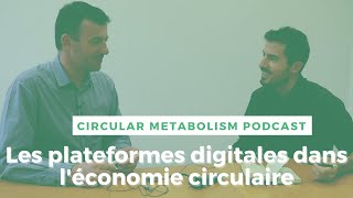 PCM #9 - Les plateformes digitales dans l'économie circulaire (Denis Cocconcelli - Directeur CIRIDD)