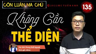 Truyện tiên hiệp full – Côn luân ma chủ tập 135 – KHÔNG CẦN THỂ DIỆN - Mc Tuấn Anh