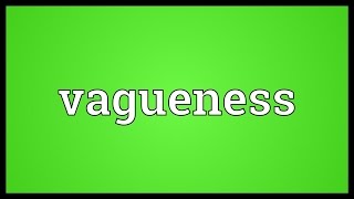 Vagueness Meaning