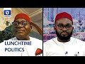 APC, PDP Trade Blames Ahead Of Nov Election In Imo + More | Lunchtime Politics