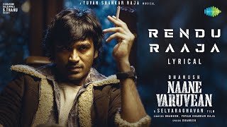 Rendu Raaja - Video Song | Naane Varuvean | Dhanush | Selvaraghavan | Yuvan Shankar Raja