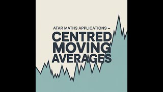 Centred Moving Averages – Even-Point MA | ATAR Maths Applications (WA)