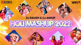Holi Mashup 2022 | DJ Ankur & ‎@DJRavish | Holi Bollywood Songs | Holi Special Party Songs
