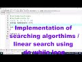 Implementation of searching algorithm /linear search using do while loop C++  code