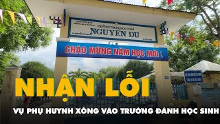 Phụ huynh nhận lỗi sau khi xông vào trường đánh học sinh lớp 8