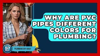 Why Are PVC Pipes Different Colors For Plumbing? - Plumbing DIY Daily
