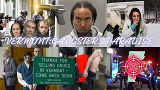 VERMONT:GANGSTER'S PARADISE