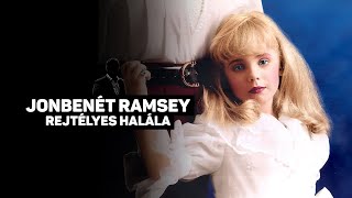 JonBenét Ramsey rejtélyes halála és az ügy szomorú tanulsága