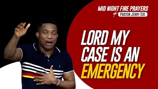 Prayer Time - Pastor Jerry Eze - OH LORD MY CASE IS AN EMERGENCY NSPPD Streams of Joy