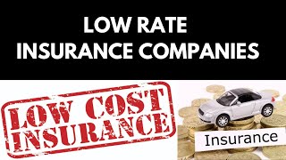 Get Low Rate Insurance || Low Rate insurance Companies #insurance