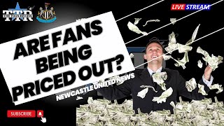 Are Fans Being Priced Out? | NUFC News