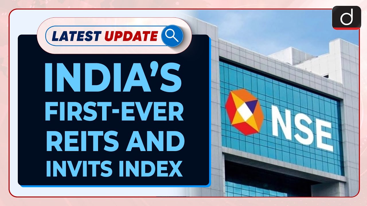 India’s First-ever REITs And InvITs Index: Latest Update | Drishti IAS ...