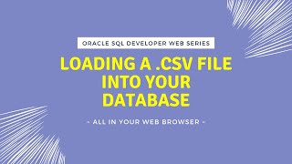 Loading a .csv File into Oracle SQL Developer Web