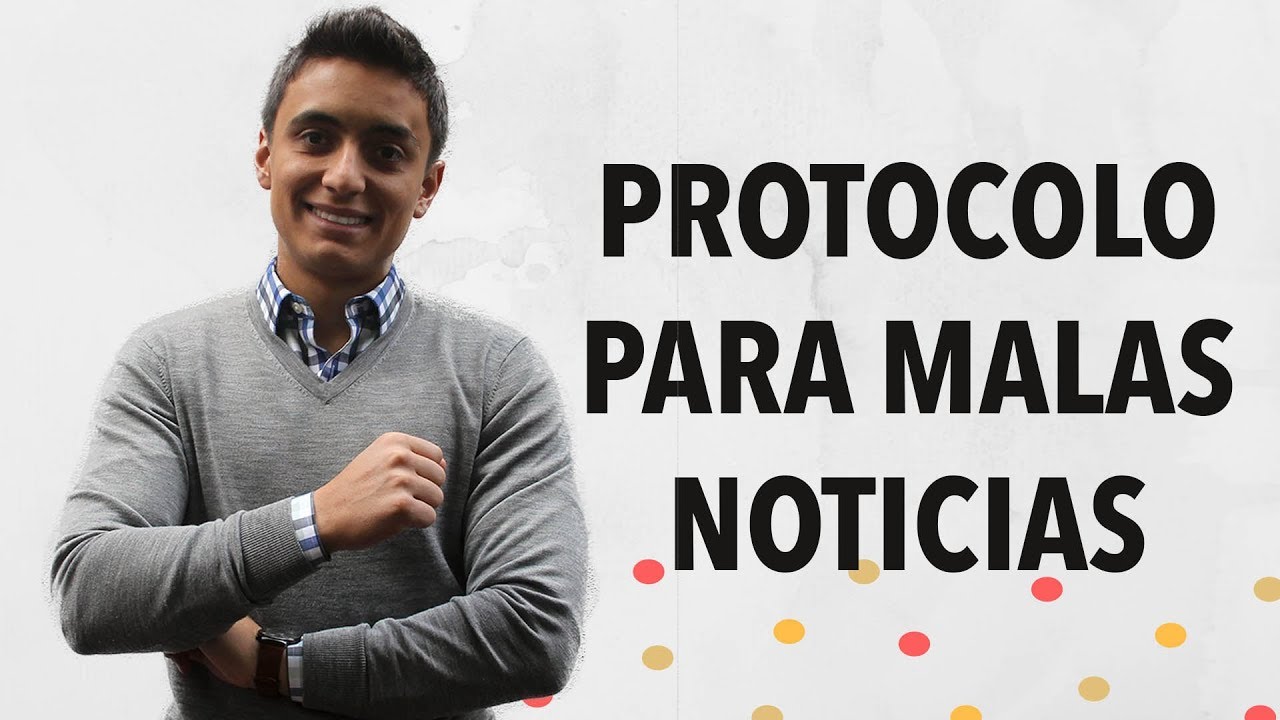 Protocolo Para Dar Malas Noticias | Humberto Gutiérrez - YouTube