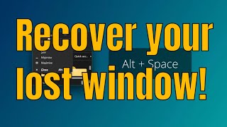 How to maximize missing window | Shortcut for Maximize