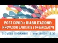 POST COVID E RIABILITAZIONE INNOVAZIONI SANITARIE E ORGANIZZATIVE