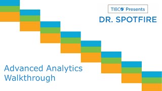 Dr. Spotfire - Advanced Analytics Walkthrough