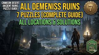 Don't Miss These! All 7 Demeniss Ancient Ruins & Puzzles in Crimson Desert