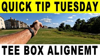 Quick Tip Tuesday - Tee Box Alignment