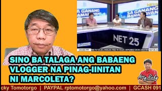 SINO BA TALAGA ANG BABAENG VLOGGER NA PINAG-IINITAN NI MARCOLETA?