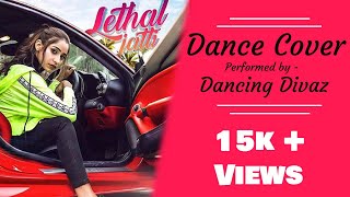 LETHAL JATTI | Dancing Divaz | Harpi Gill ft. Mista Baaz | Ajay Sarkaria | New Punjabi Songs 2020