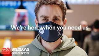 Here When You Need Us  | Sigma Sports