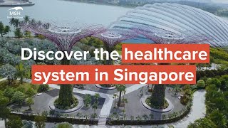 How does the healthcare system work in Singapore?