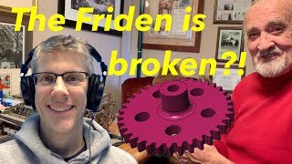 #87 The Friden is Broken?!