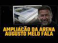 AMPLIAÇÃO DA ARENA CORINTHIANS | 100 MIL LUGARES? | AUGUSTO MELO RESPONDE #corinthians #arena