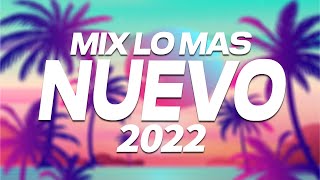 MIX REGGAETON 2022 - LO MAS SONADO - MIX CANCIONES DE MODA 2022