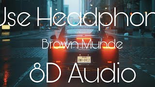 Brown Munde- Ap Dhillon, Gurinder Gill 8D Audio (HQ) New Punjabi song 2021 Latest Punjabi Song 2021