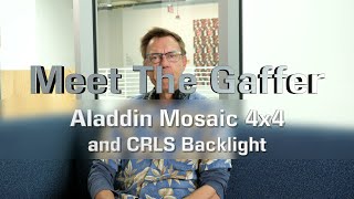 Meet The Gaffer #288: Aladdin Mosaic 4'x4' and CRLS Backlight