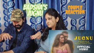 Badshah - Jugnu (Official Video) | Nikhita Gandhi | Akanksha Sharma | Couple Reaction Video