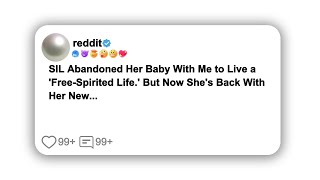 (Full story)SIL Abandoned Her Baby With Me to Live a 'Free-Spirited Life.' But Now She's Back With