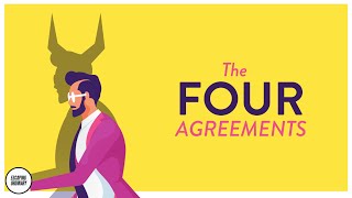 The Four Agreements by Don Miguel Ruiz | (Detailed Book Summary)