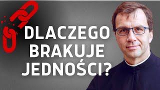 Dlaczego brakuje jedności? | Remi Recław SJ