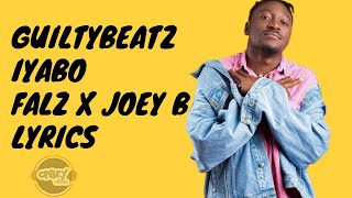 GuiltyBeatz - IYABO Ft Falz & Joey B (Lyrics)