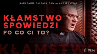 Kłamstwo spowiedzi. Po co ci to? | Pastor Paweł Chojecki, Nauczanie, 2024-12-15