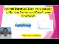 Introduction to Python Pandas: Series and DataFrame Structures - Python Tutorial 2