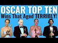 Top 10 Oscar Wins That Aged TERRIBLY!