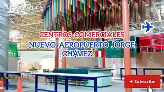 Recorrido en los centros comerciales en el nuevo Aeropuerto Jorge Chávez