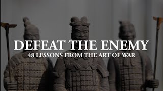 DEFEAT THE ENEMY: 48 Lessons From The Art of War - Sun Tzu's Powerful Quotes