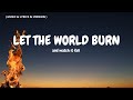 LET THE WORLD BURN - LYRICS AI VERSION