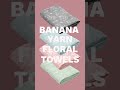 Introducing Banana Jacquard Floral bath towels