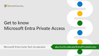 Get to know Microsoft Entra Private Access