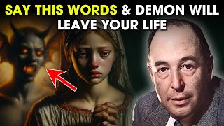 Say These Words, and The Demon Will Leave Your Life | C.S. Lewis Sermons